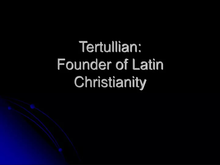 tertullian founder of latin christianity