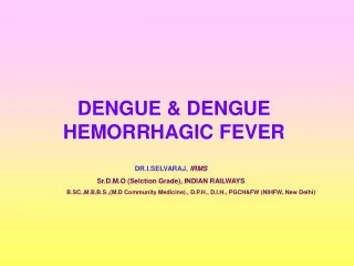 DENGUE &amp; DENGUE HEMORRHAGIC FEVER
