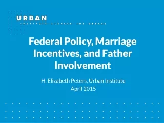 Federal Policy, Marriage Incentives, and Father Involvement
