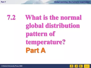 7.2		What is the normal             global distribution            pattern of