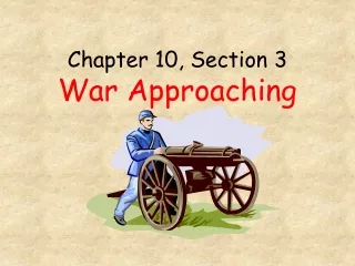 Chapter 10, Section 3 War Approaching