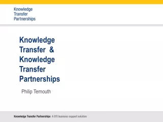 Knowledge Transfer  &amp; Knowledge Transfer Partnerships