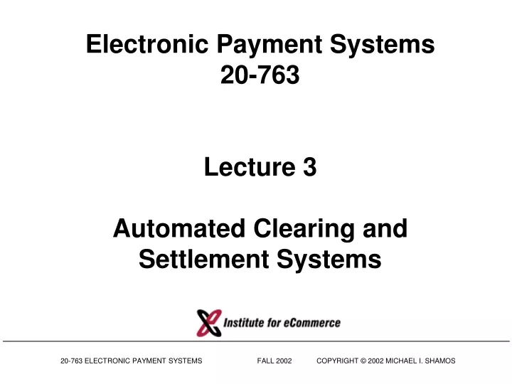 electronic payment systems 20 763 lecture 3 automated clearing and settlement systems