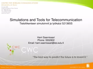 Simulations and Tools for Telecommunication Tietoliikenteen simuloinnit ja työkalut  521365S