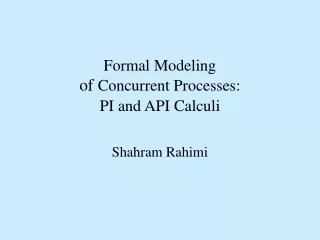 Formal Modeling of  Concurrent Processes: PI and API Calculi