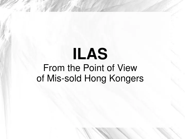 ilas from the point of view of mis sold hong