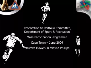 Presentation to Portfolio Committee, Department of Sport &amp; Recreation Mass Participation Programme