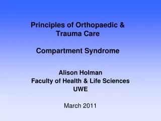Principles of Orthopaedic &amp;  Trauma Care Compartment Syndrome