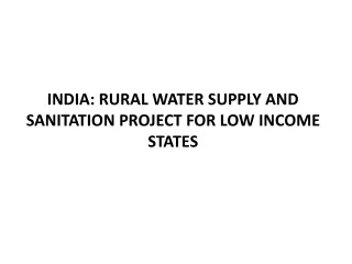 INDIA: RURAL WATER SUPPLY AND SANITATION PROJECT FOR LOW INCOME STATES