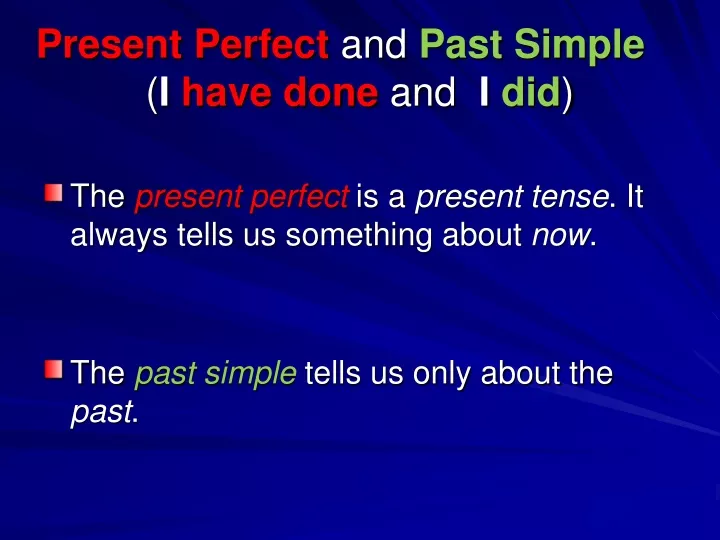 present perfect and past simple i have done and i did
