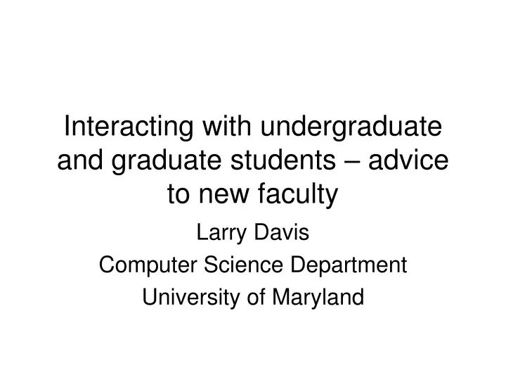 interacting with undergraduate and graduate students advice to new faculty