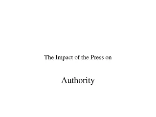 The Impact of the Press on Authority
