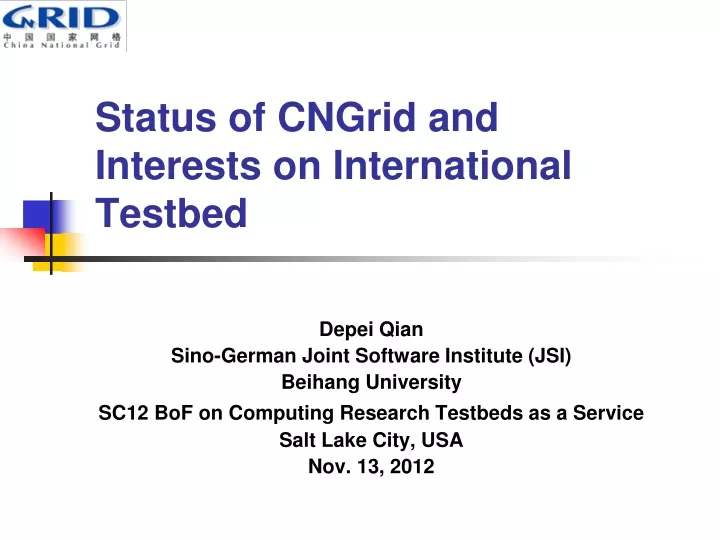 status of cngrid and interests on international testbed