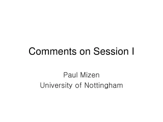 Comments on Session I