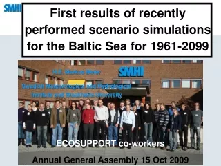 First results of recently performed scenario simulations for the Baltic Sea for 1961-2099