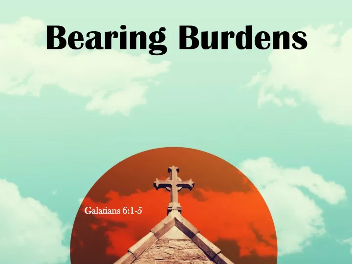 bearing burdens