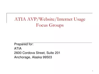 ATIA AVP/Website/Internet Usage Focus Groups