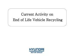 Current Activity on  End of Life Vehicle Recycling