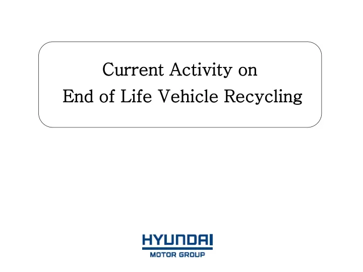 current activity on end of life vehicle recycling