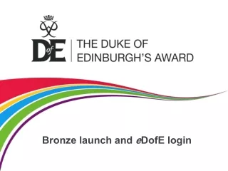 Bronze launch and  e DofE  login