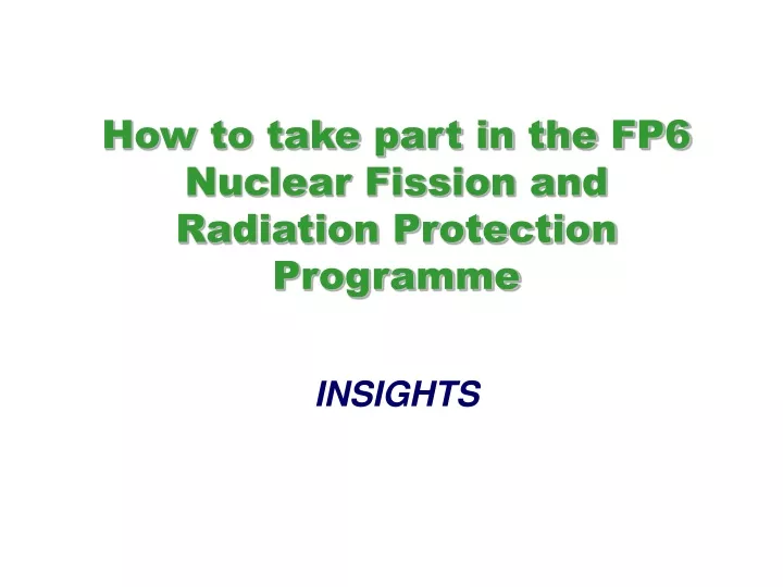 how to take part in the fp6 nuclear fission and radiation protection programme insights