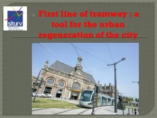 First line of tramway : a tool for the urban regeneration of the city