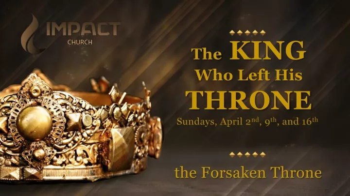 the king who left his throne sundays april