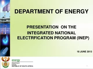 DEPARTMENT OF ENERGY PRESENTATION  ON THE  INTEGRATED NATIONAL ELECTRFICATION PROGRAM (INEP)