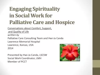 Engaging Spirituality  in Social Work for  Palliative Care and Hospice