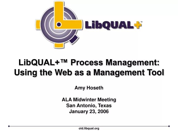 libqual process management using the web as a management tool