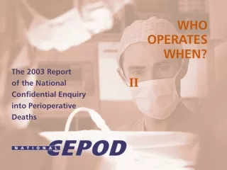 The 2003 Report  of the National Confidential Enquiry into Perioperative Deaths
