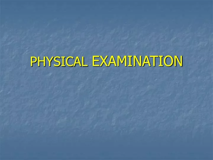 physical examination