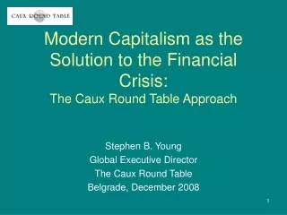 Modern Capitalism as the Solution to the Financial Crisis: The Caux Round Table Approach