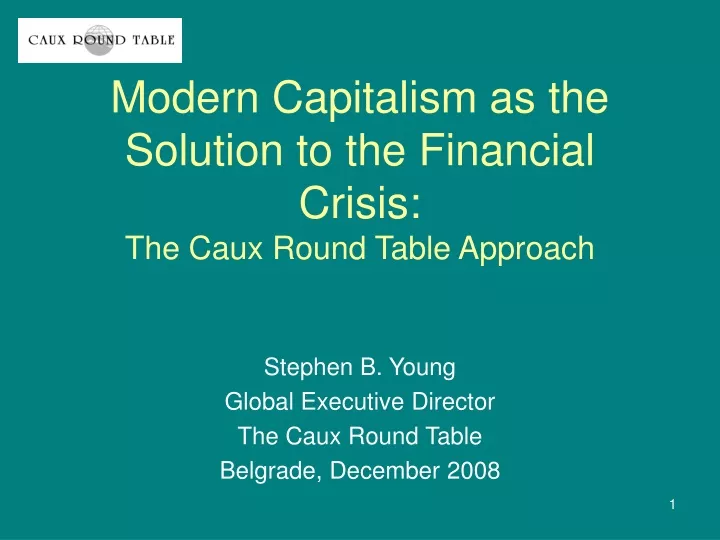 modern capitalism as the solution to the financial crisis the caux round table approach