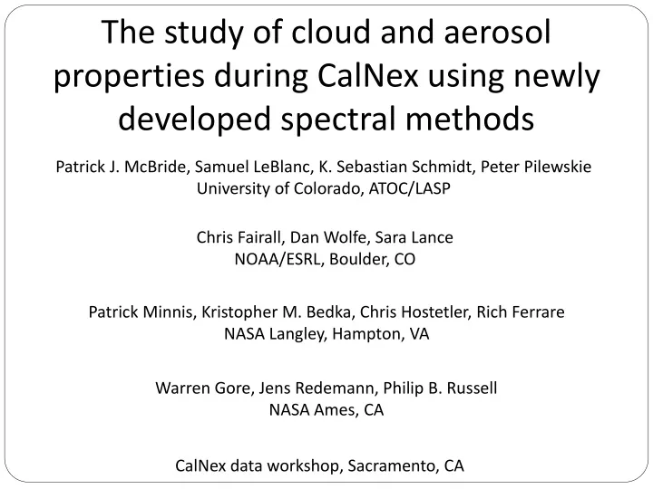 the study of cloud and aerosol properties during calnex using newly developed spectral methods