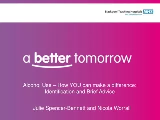 Alcohol Use:  Identification, Brief Advice and Support