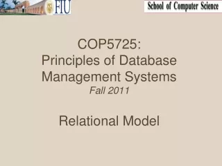 COP5725: Principles of Database Management Systems  Fall 2011 Relational Model