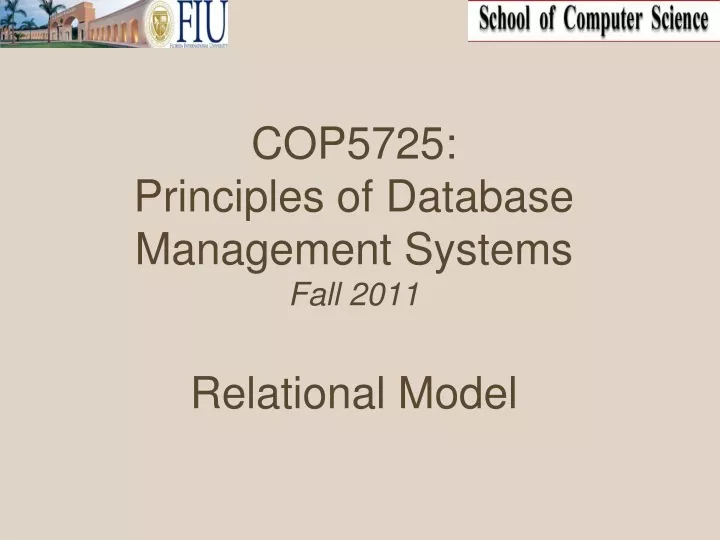 cop5725 principles of database management systems fall 2011 relational model