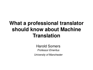 What a professional translator should know about Machine Translation