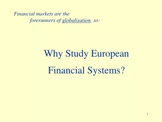 Why Study European 	Financial Systems?