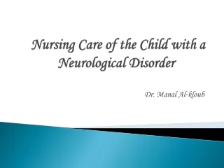 Nursing Care of  the Child  with a Neurological Disorder