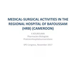 MEDICAL-SURGICAL ACTIVITIES IN THE REGIONAL HOSPITAL OF BAFOUSSAM (HRB) (CAMEROON)