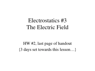 Electrostatics #3 The Electric Field