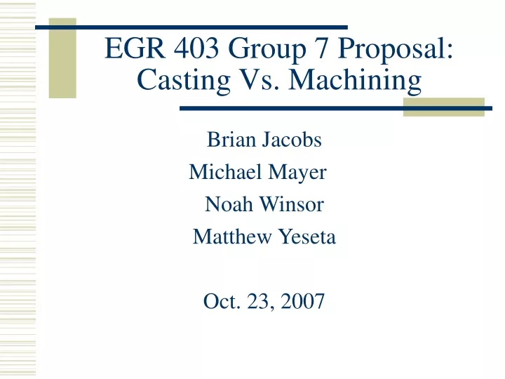 egr 403 group 7 proposal casting vs machining