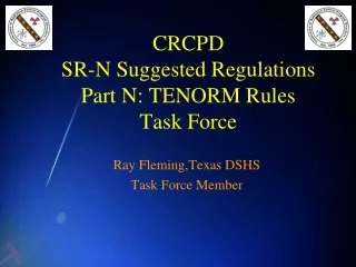 CRCPD SR-N Suggested Regulations  Part N: TENORM Rules Task Force