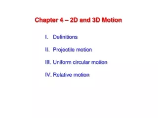 Chapter 4 – 2D and 3D Motion