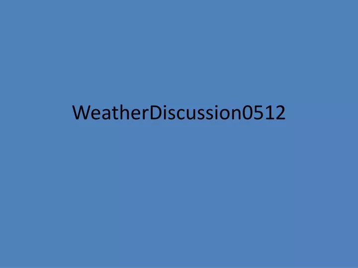 weatherdiscussion0512