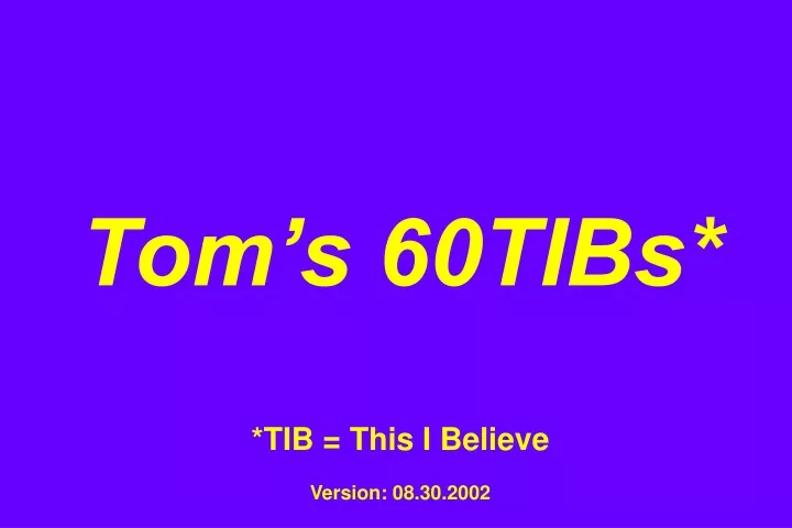 tom s 60tibs tib this i believe version 08 30 2002