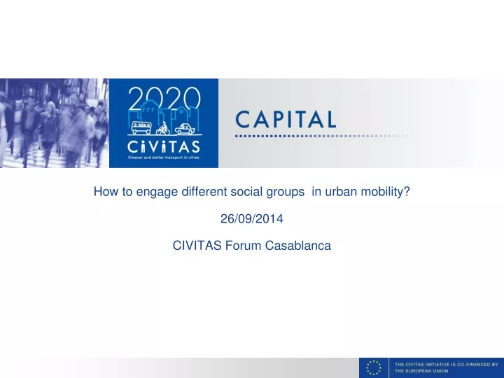 how to engage different social groups in urban mobility 26 09 2014 civitas forum casablanca
