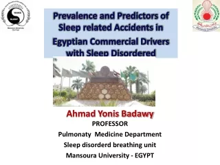 Ahmad Yonis Badawy PROFESSOR  Pulmonaty  Medicine Department  Sleep disorderd breathing unit
